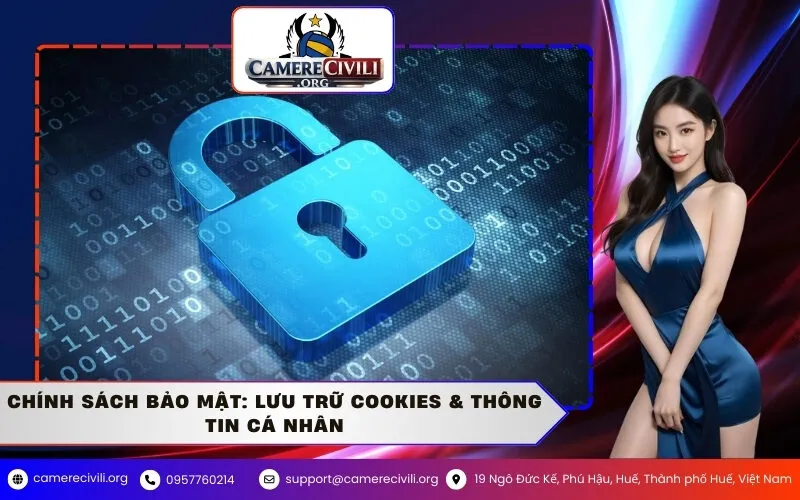 Chính Sách Bảo Mật: Lưu Trữ Cookies & Thông Tin Cá Nhân